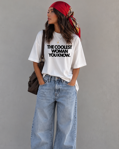 The Coolest Woman You Know T-Shirt